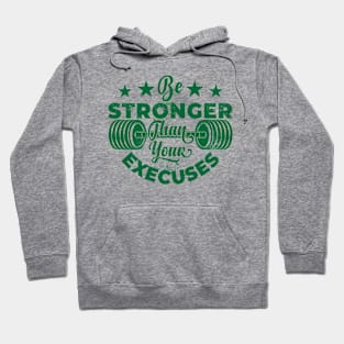 Be Stronger More Than Your Execuses Hoodie